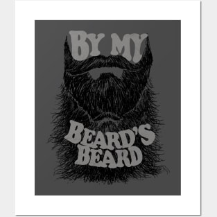 By My Beard's Beard Posters and Art